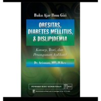 Buku ajar Ilmu Gizi: Obesitas, Diabetes Mellitus, dan Dislipidema