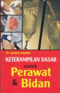 Keterampilan Dasar untuk Perawat dan Bidan