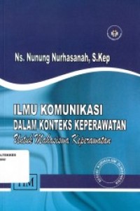 Image of Ilmu Komunikasi Dalam Konteks keperawatan