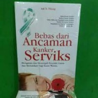 Bebas Dari Ancaman Kanker Serviks