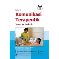 Komunikasi Keperawatan : Komunikasi Terpeutik