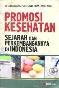 Promosi Kesehatan Sejarah dan Perkembangannya di Indonesia