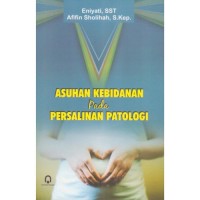 Asuhan Kebidanan Pada Persalinan Patologi