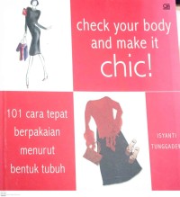 101 cara tepat berpakaian menurut bentuk tubuh: check your body and make it chic!