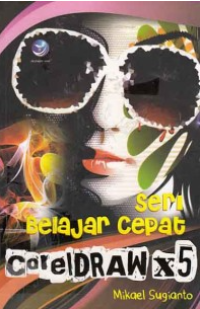 Image of Seri Belajar Cepat CorelDraw X5