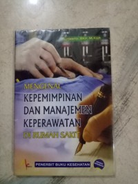 Image of Mengenal Kepemimpinan dan Manajemen Keperawatan Di Rumah Sakit
