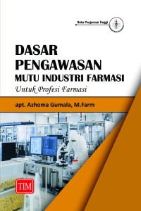Image of Dasar Pengawasan Mutu Industri Farmasi : Untuk Mahasiswa Farmasi