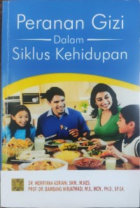 Peranan Gizi dalam Siklus Kehidupan; cet. 1