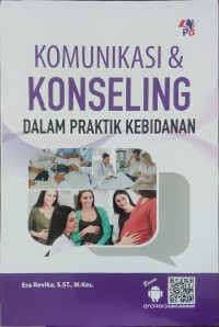 Image of Komunikasi dan Konseling dalam Praktik Kebidanan