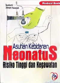 Asuhan Kebidanan Neonatus : Risiko Tinggi dan Kegawatan