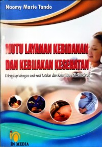 Image of Mutu Layanan Kebidanan dan Kebijakan Kesehatan (Dilengkapi dengan Soal-Soal Latihan dan Kasus Issu Etik Kebidanan)