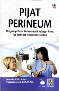 Image of Pijat Perineum : Mengurangi Ruptur Perineum untuk Kalangan Umum, Ibu Hamil, dan Mahasiswa Kesehatan