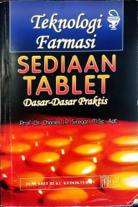 Image of Teknologi Farmasi Sediaan Tablet : Dasar-Dasar Praktis