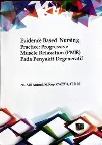 Evidence Based Nursing Practice: Progressive Muscle Relaxation (PMR) pada Penyakit Degeneratif