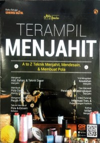 Terampil Menjahit : A to Z Teknik Menjahit, Mendesain, dan Membuat Pola