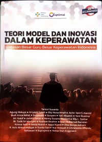 Image of Teori Model dan Inovasi dalam Keperawatan: Gagasan Besar Guru Besar Keperawatan Indonesia