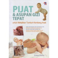 Pijat & Asupan Gizi Tepat untuk Melenjitkan Tumbuh Kembang Anak