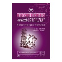 Berpikir Kritis Untuk Perawat ; Strategi Berbasis Kompetensi