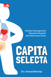 Image of Panduan Keluarga untuk Memahami Penyakit dan Obat secara Umum : CAPITA SELECTA