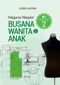 Image of Pelajaran Menjahit Busana Wanita dan Anak (Buku Kursus Mode Tingkat Lanjut 2)