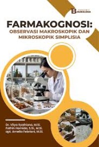 Image of FARMAKOGNOSI : OBSERVASI MAKROSKOPIK DAN MIKROSKOPIK SIMPLISIA