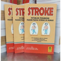 Image of STROKE : PETUNJUK PERAWATAN PASIEN PASCA STROKE DI RUMAH