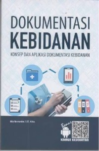 Image of DOKUMENTASI KEBIDANAN : KONSEP DAN APLIKASI DOKUMENTASI KEBIDANAN