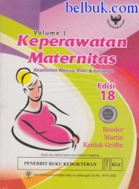 Keperawatan Maternitas Vol 1 (Kesehatan wanita,Bayi & Keluarga)